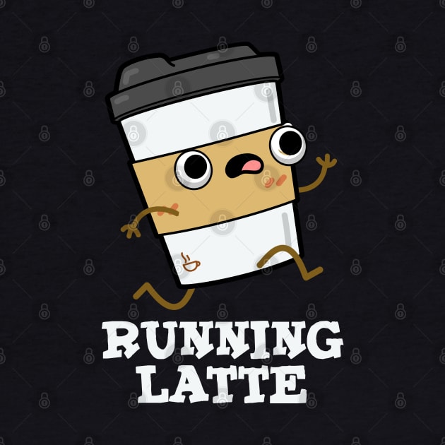 Running Latte Cute Coffee Pun by punnybone